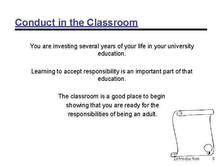 Conduct in the Classroom You are investing several years of your life in your Conduct in the Classroom You are investing several years of your life in your