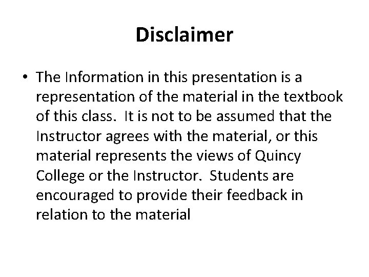 Disclaimer • The Information in this presentation is a representation of the material in