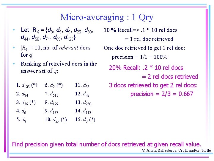 Micro-averaging : 1 Qry • Let, Rq = {d 3, d 5, d 9,