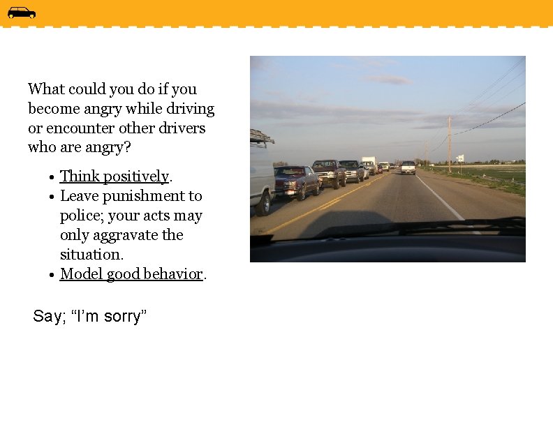 What could you do if you become angry while driving or encounter other drivers