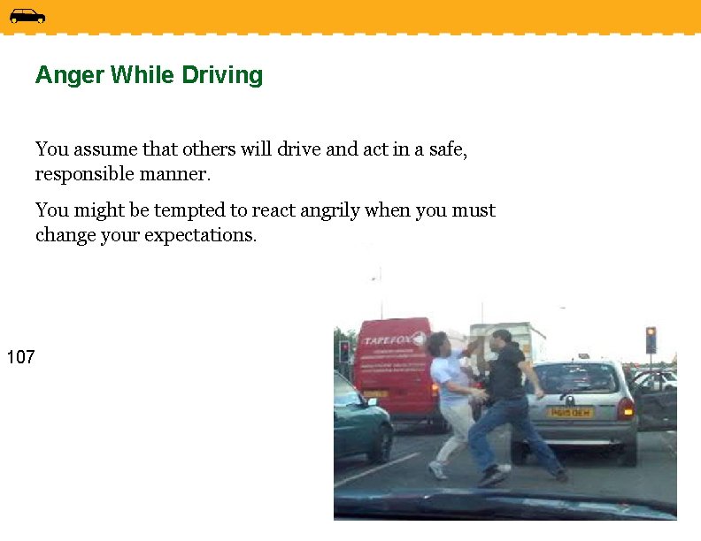 Anger While Driving You assume that others will drive and act in a safe,