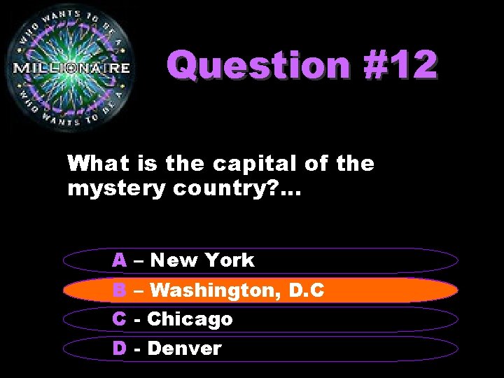 Question #12 What is the capital of the mystery country? . . . A