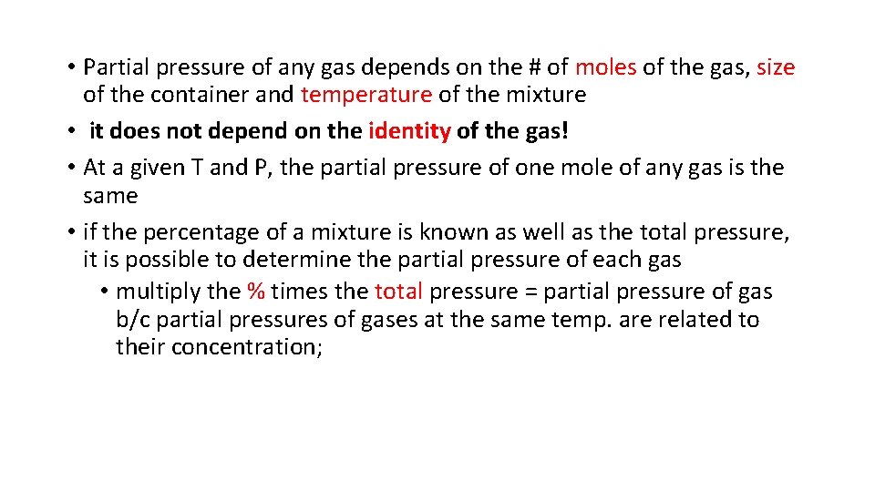  • Partial pressure of any gas depends on the # of moles of