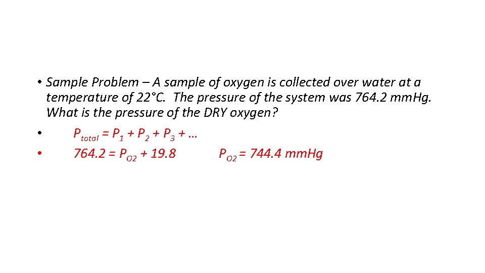  • Sample Problem – A sample of oxygen is collected over water at