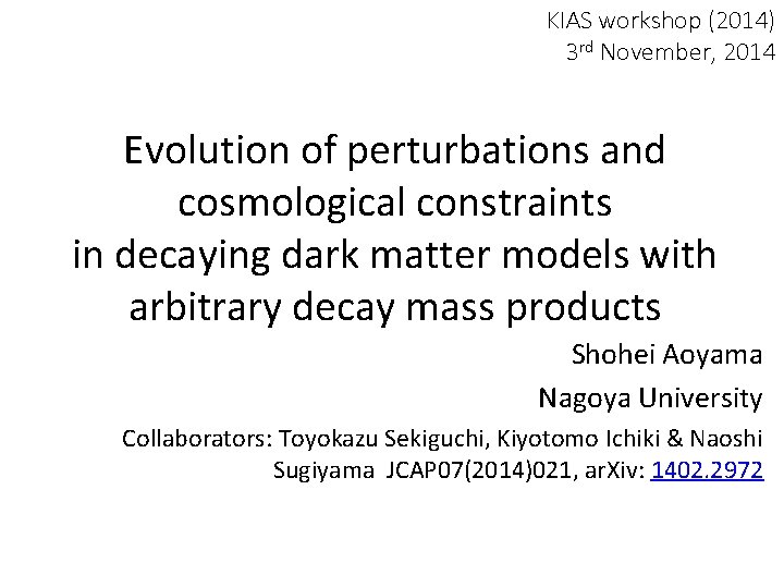 KIAS workshop (2014) 3 rd November, 2014 Evolution of perturbations and cosmological constraints in