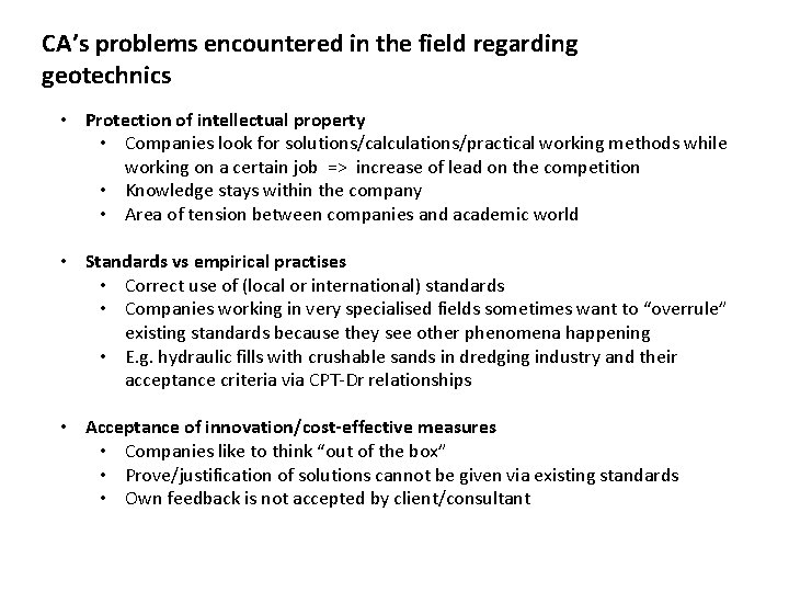 CA’s problems encountered in the field regarding geotechnics • Protection of intellectual property •