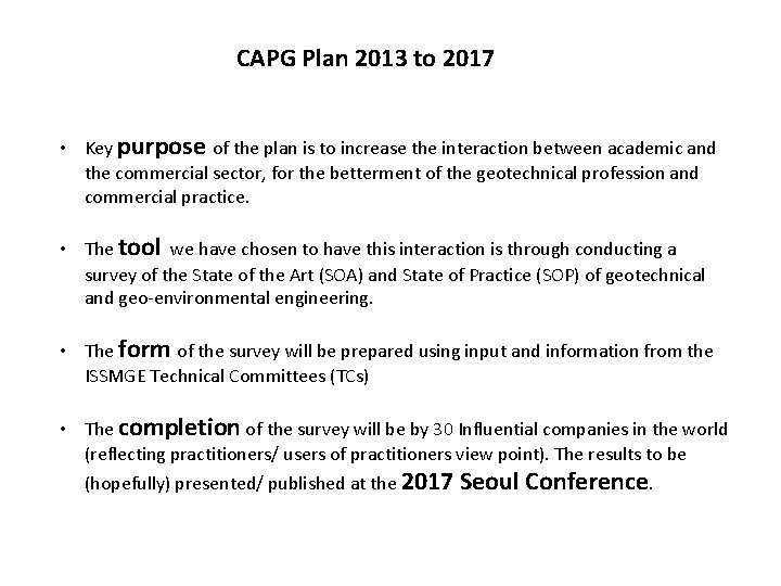 CAPG Plan 2013 to 2017 • Key purpose of the plan is to increase