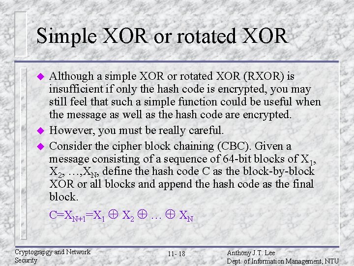 Simple XOR or rotated XOR u u u Although a simple XOR or rotated