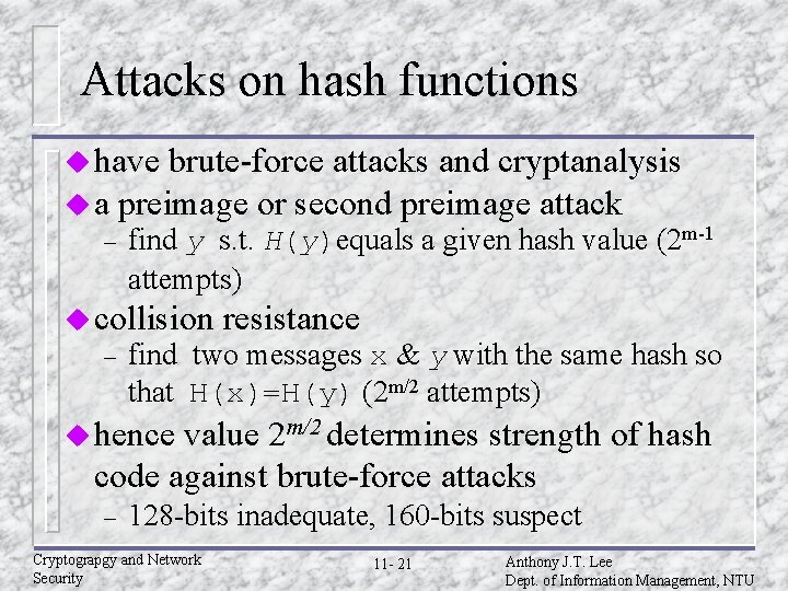 Attacks on hash functions u have brute-force attacks and cryptanalysis u a preimage or