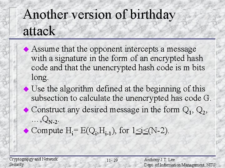 Another version of birthday attack u Assume that the opponent intercepts a message with