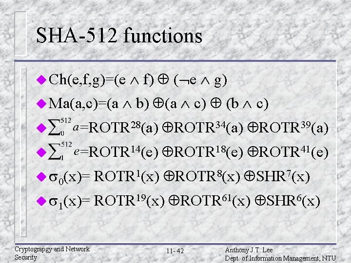 SHA-512 functions u Ch(e, f, g)=(e u Ma(a, c)=(a f) ( e g) b)