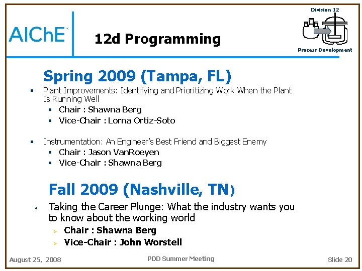 Division 12 12 d Programming Process Development Spring 2009 (Tampa, FL) § Plant Improvements: