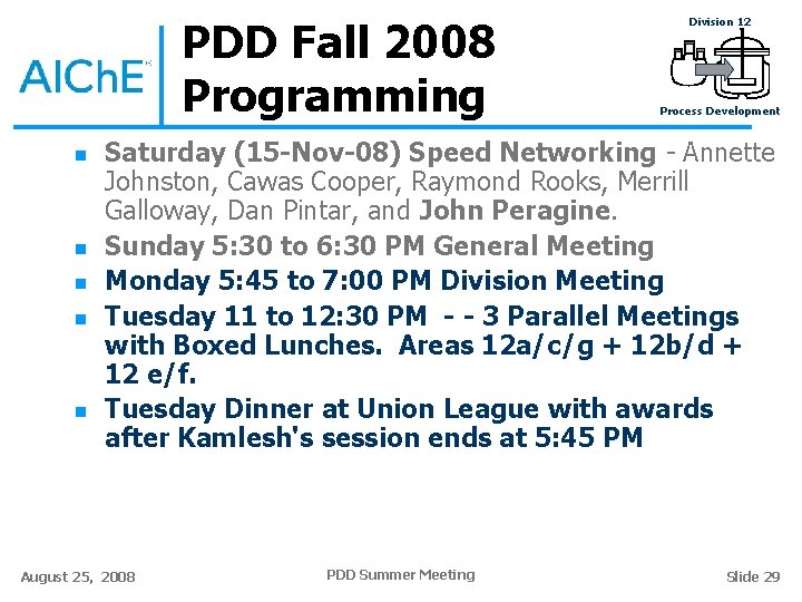 PDD Fall 2008 Programming n n n Division 12 Process Development Saturday (15 -Nov-08)