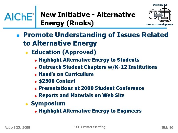 Division 12 New Initiative - Alternative Energy (Rooks) n Process Development Promote Understanding of