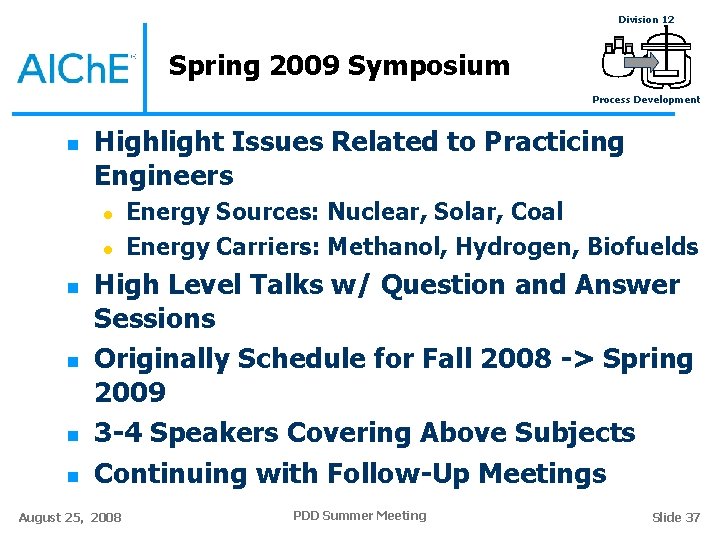 Division 12 Spring 2009 Symposium Process Development n Highlight Issues Related to Practicing Engineers