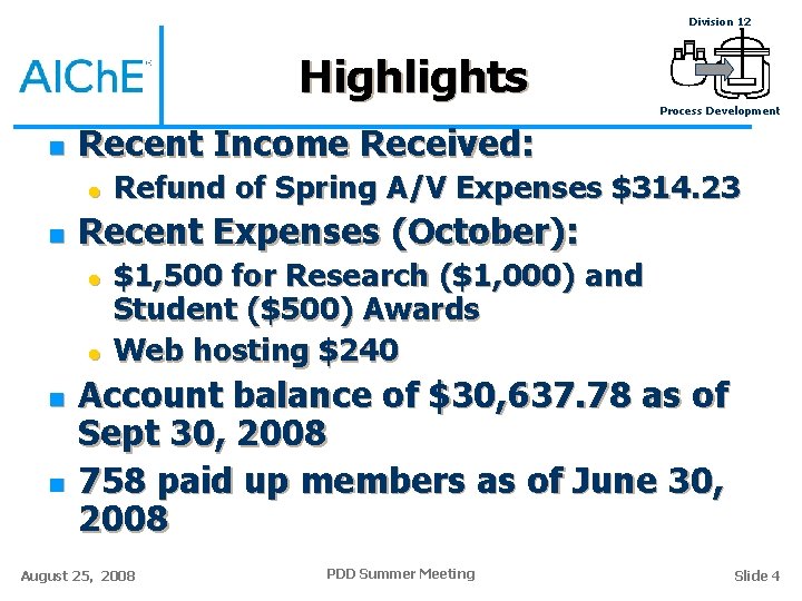Division 12 Highlights Process Development n Recent Income Received: l n Recent Expenses (October):