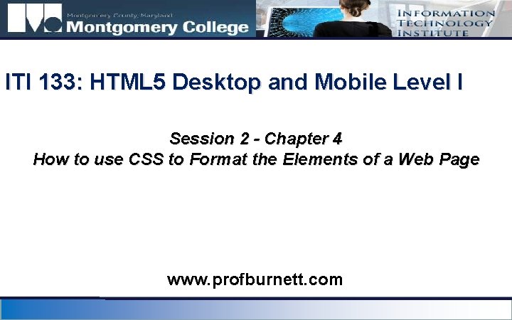 ITI 133: HTML 5 Desktop and Mobile Level I Session 2 - Chapter 4