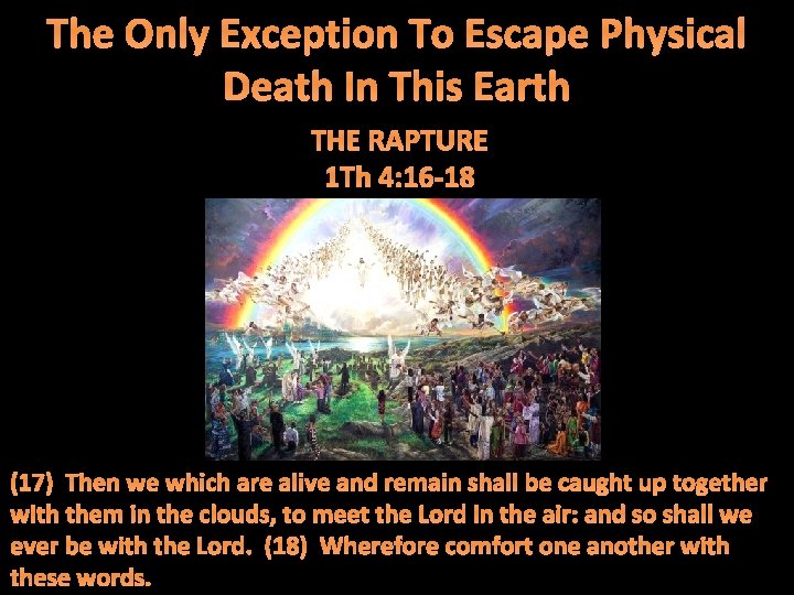 The Only Exception To Escape Physical Death In This Earth THE RAPTURE 1 Th
