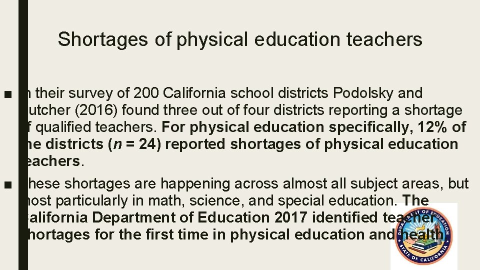 Shortages of physical education teachers ■ In their survey of 200 California school districts