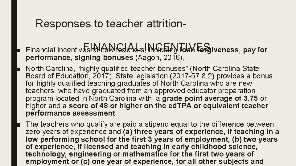 Responses to teacher attrition FINANCIAL INCENTIVES ■ Financial incentives to new teachers, including loan