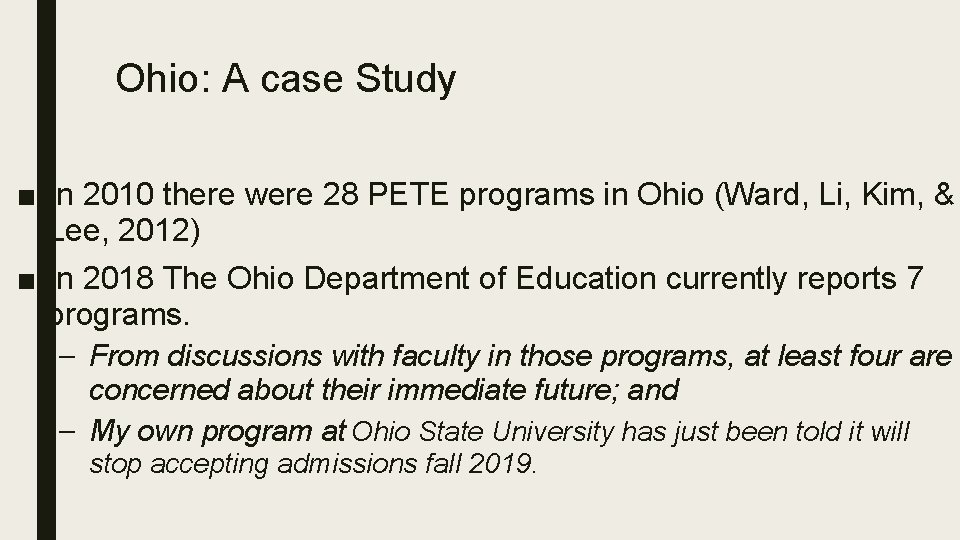 Ohio: A case Study ■ In 2010 there were 28 PETE programs in Ohio