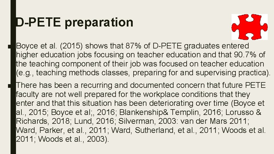 D-PETE preparation ■ Boyce et al. (2015) shows that 87% of D-PETE graduates entered