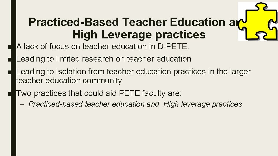 Practiced-Based Teacher Education and High Leverage practices ■ A lack of focus on teacher