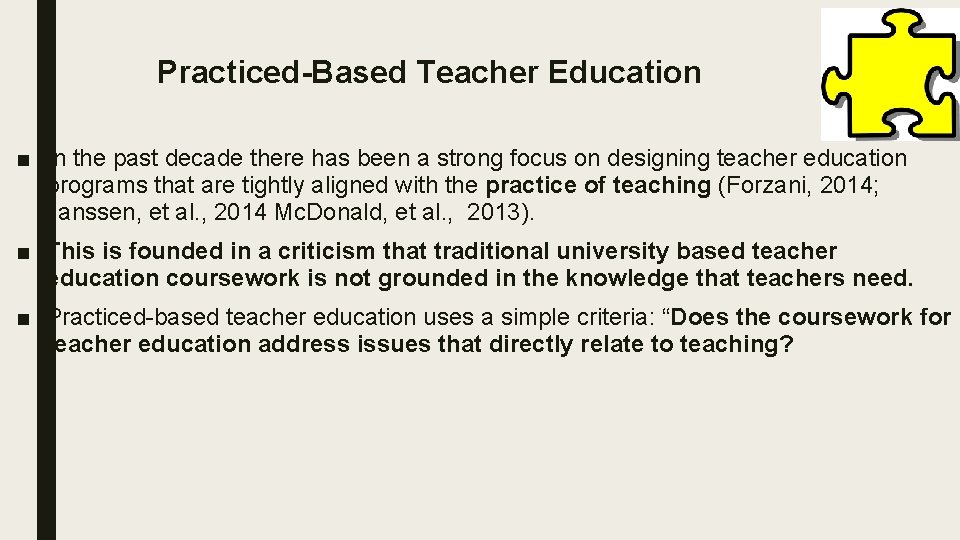 Practiced-Based Teacher Education ■ In the past decade there has been a strong focus