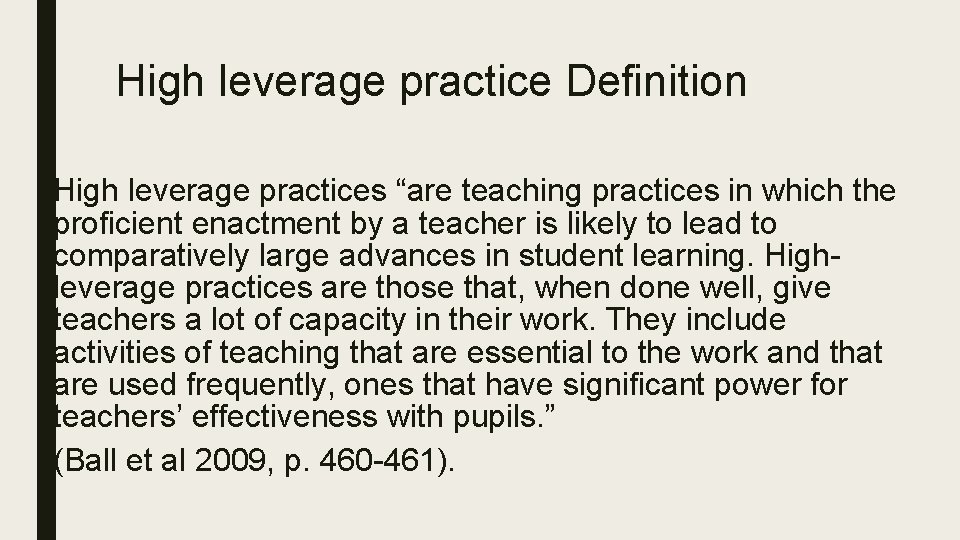 High leverage practice Definition High leverage practices “are teaching practices in which the proficient