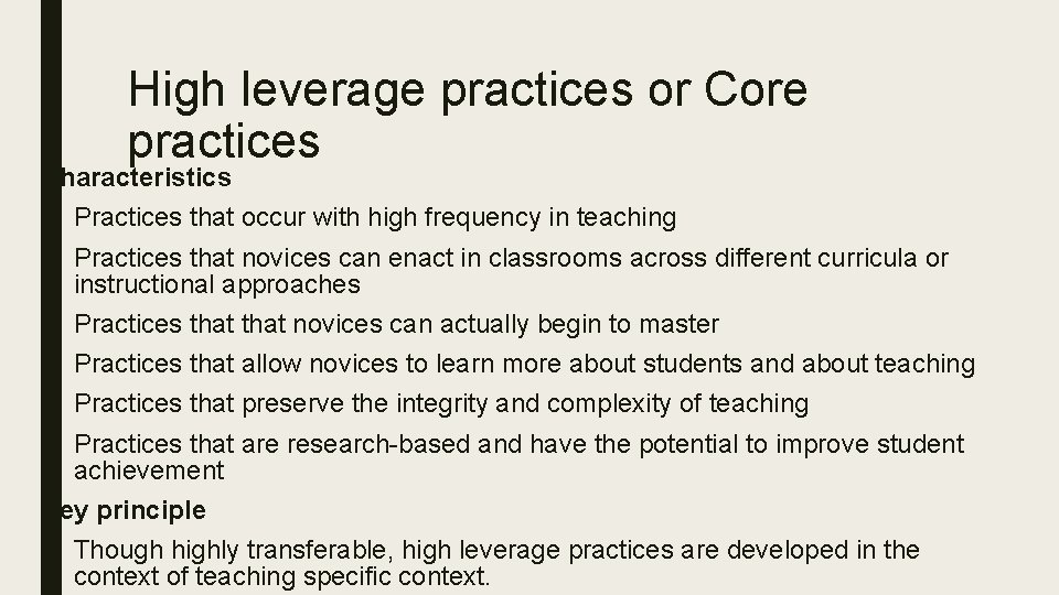 High leverage practices or Core practices Characteristics ■ Practices that occur with high frequency