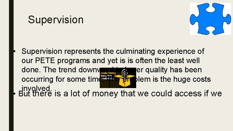 Supervision • Supervision represents the culminating experience of our PETE programs and yet is