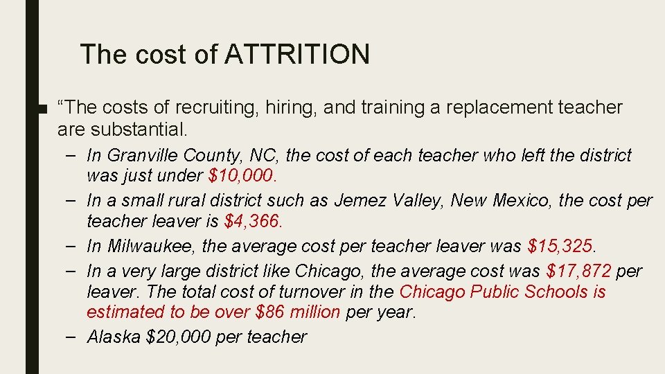 The cost of ATTRITION ■ “The costs of recruiting, hiring, and training a replacement