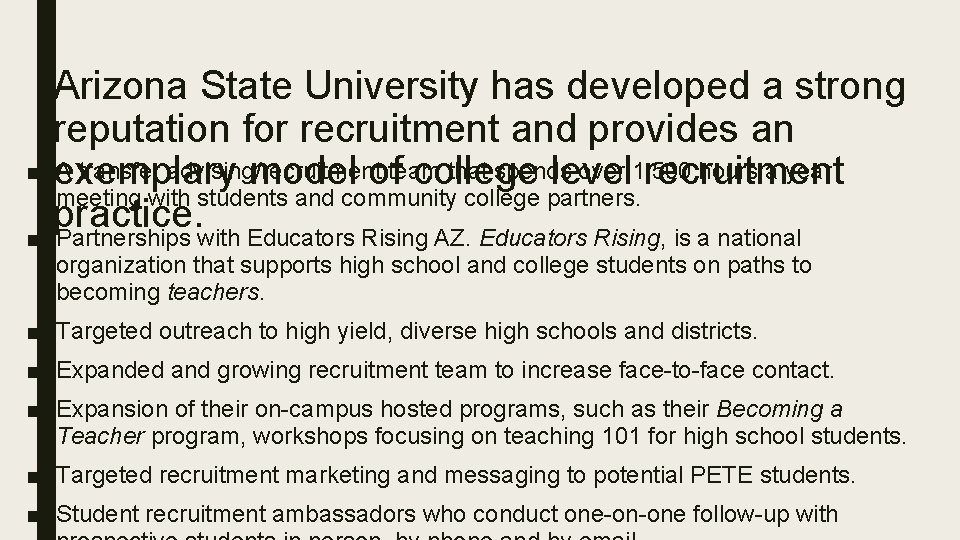 ■ ■ Arizona State University has developed a strong reputation for recruitment and provides