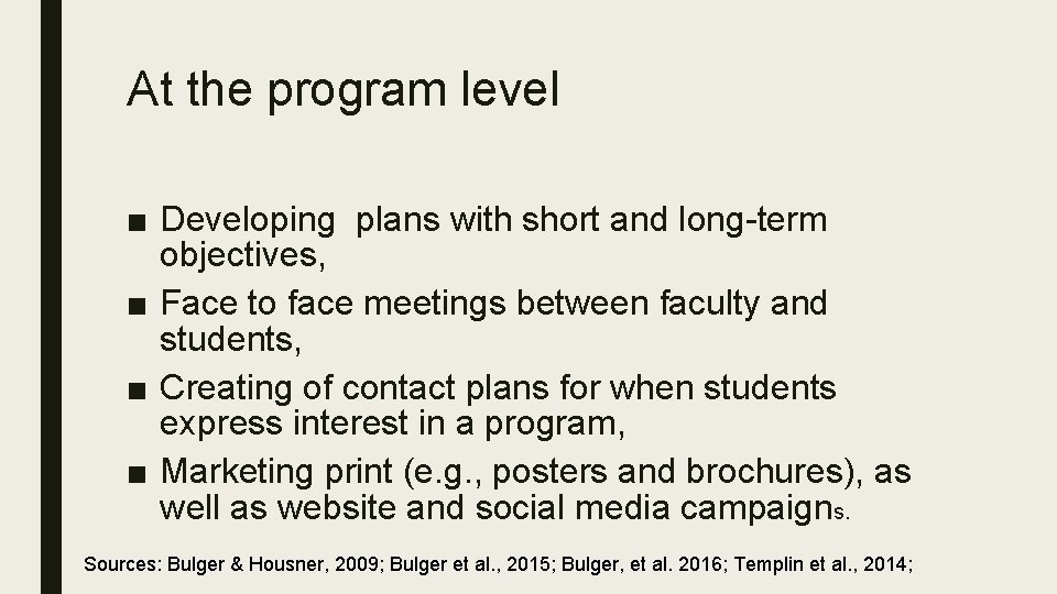 At the program level ■ Developing plans with short and long-term objectives, ■ Face