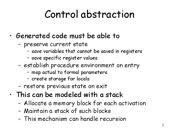 Control abstraction • Generated code must be able to – preserve current state •