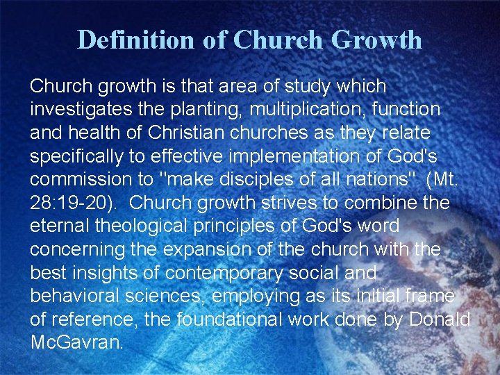 Definition of Church Growth Church growth is that area of study which investigates the