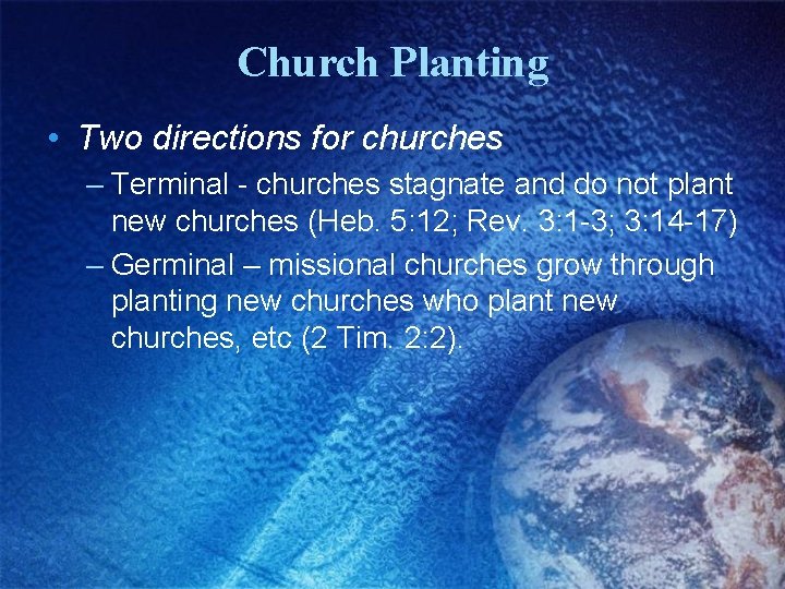 Church Planting • Two directions for churches – Terminal - churches stagnate and do