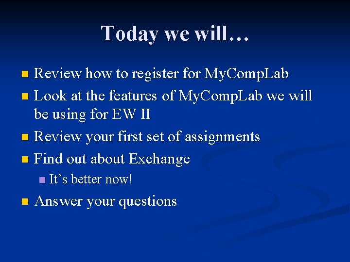 Today we will… Review how to register for My. Comp. Lab n Look at