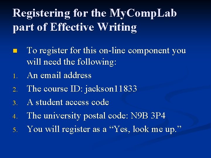 Registering for the My. Comp. Lab part of Effective Writing n 1. 2. 3.