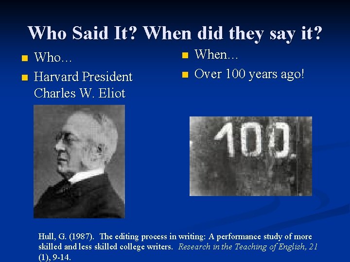 Who Said It? When did they say it? n n Who… Harvard President Charles