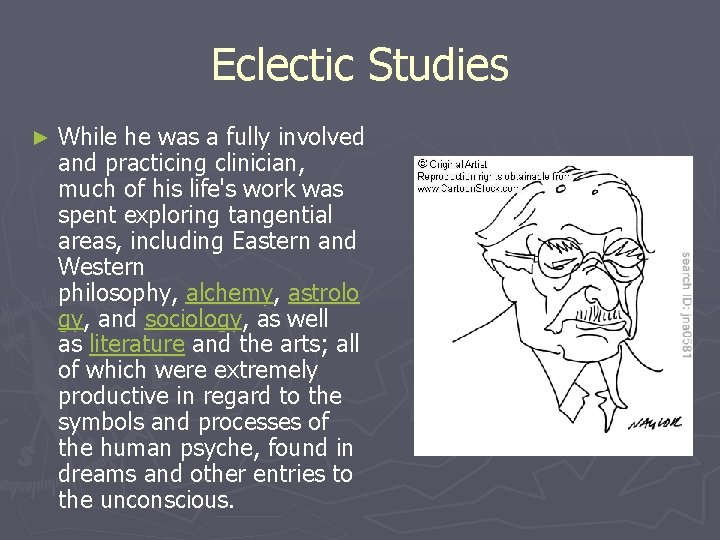 Eclectic Studies ► While he was a fully involved and practicing clinician, much of