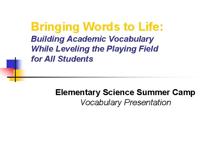 Bringing Words to Life: Building Academic Vocabulary While Leveling the Playing Field for All