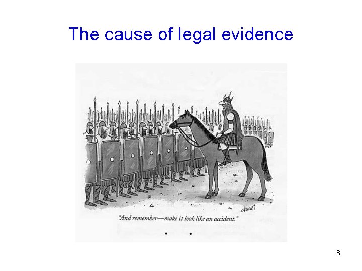 The cause of legal evidence 8 