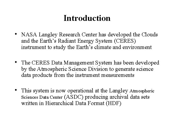 Introduction • NASA Langley Research Center has developed the Clouds and the Earth’s Radiant