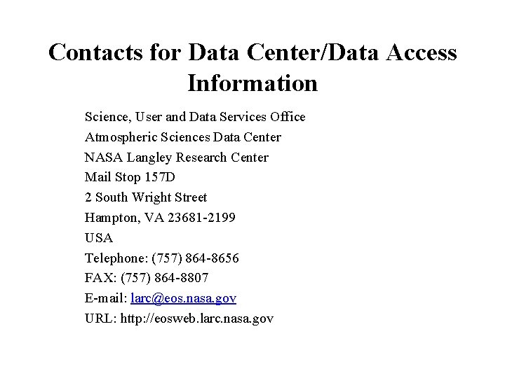 Contacts for Data Center/Data Access Information Science, User and Data Services Office Atmospheric Sciences