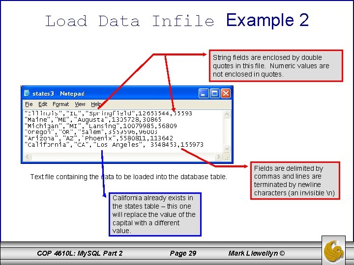 Load Data Infile Example 2 String fields are enclosed by double quotes in this