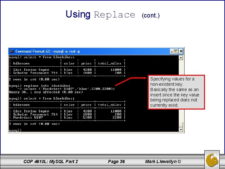 Using Replace (cont. ) Specifying values for a non-existent key. Basically the same as