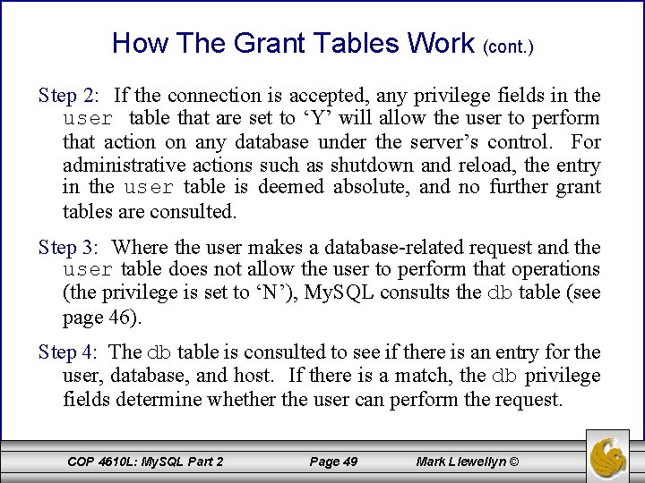 How The Grant Tables Work (cont. ) Step 2: If the connection is accepted,