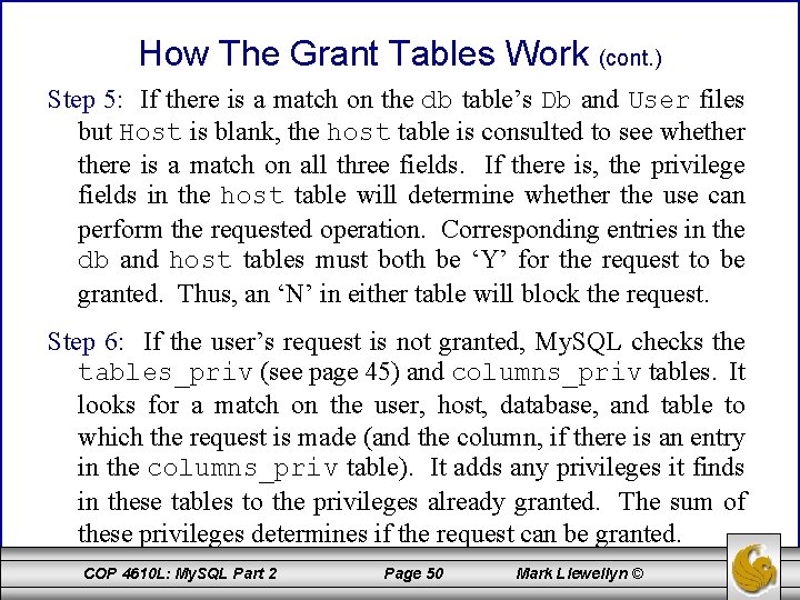 How The Grant Tables Work (cont. ) Step 5: If there is a match