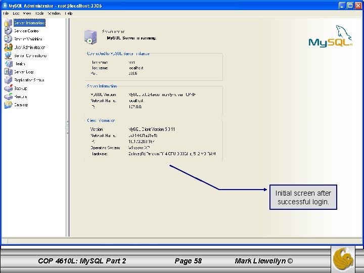 Initial screen after successful login. COP 4610 L: My. SQL Part 2 Page 58